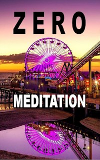 Zero Meditation - Baihu Fang - E-Book