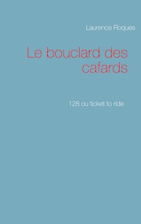 Le bouclard des cafards - Laurence Roques - E-Book