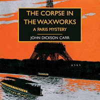 The Corpse in the Waxworks - John Dickson Carr - Hörbuch