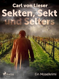 Sekten, Sekt und Selters - Ein Moselkrimi - Carl von Lieser - E-Book