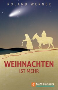 Weihnachten ist mehr - Roland Werner - E-Book