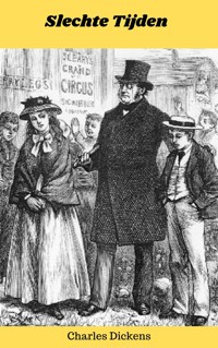 Slechte Tijden - Charles Dickens - E-Book