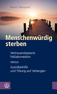 Menschenwürdig sterben - Reiner Marquard - E-Book