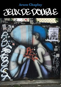Jeux de double - Arsen Chaplay - E-Book