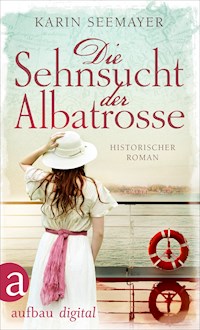 Die Sehnsucht der Albatrosse - Karin Seemayer - E-Book