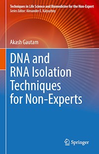 DNA and RNA Isolation Techniques for Non-Experts - Akash Gautam - E-Book