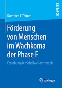 Förderung von Menschen im Wachkoma der Phase F - Dorothea J. Thimm - E-Book
