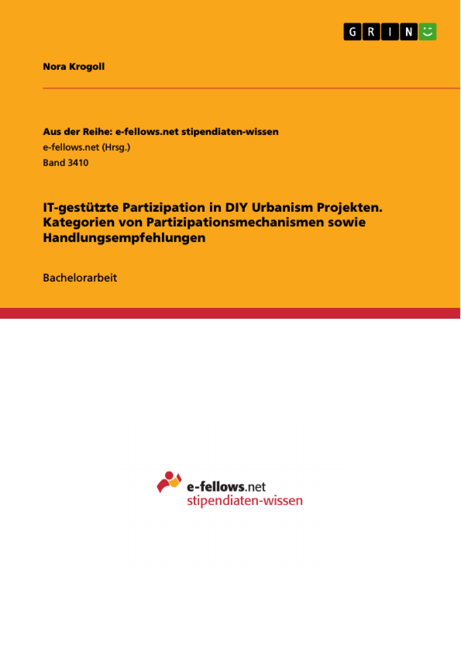 IT-gestützte Partizipation in DIY Urbanism Projekten. Kategorien von Partizipationsmechanismen sowie Handlungsempfehlungen - Nora Krogoll - E-Book