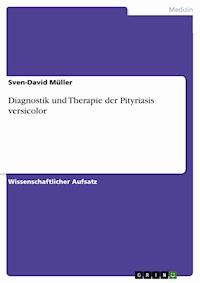 Diagnostik und Therapie der Pityriasis versicolor - Sven-David Müller - E-Book