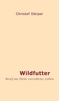 Wildfutter - Christof Dörper - E-Book