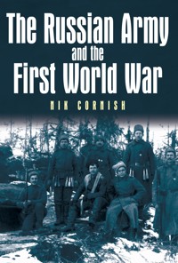 The Russian Army and the First World War - Nik Cornish - E-Book