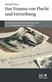 Das Trauma von Flucht und Vertreibung - Meinolf Peters - E-Book