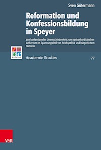 Reformation und Konfessionsbildung in Speyer - Sven Gütermann - E-Book