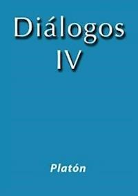 Diálogos IV - Platón - E-Book