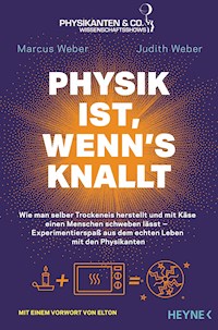 Physik ist, wenn's knallt - Marcus Weber - E-Book