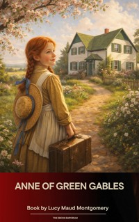Anne of Green Gables - Lucy Maud Montgomery - E-Book