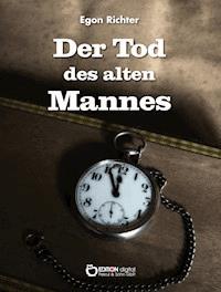 Der Tod des alten Mannes - Egon Richter - E-Book