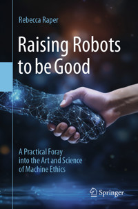 Raising Robots to be Good - Rebecca Raper - E-Book