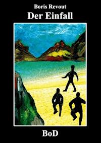 Der Einfall - Boris Revout - E-Book