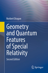 Geometry and Quantum Features of Special Relativity - Norbert Dragon - E-Book