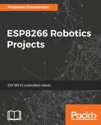 ESP8266 Robotics Projects - Pradeeka Seneviratne - E-Book