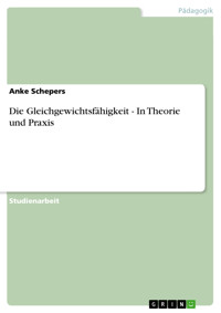 Die Gleichgewichtsfähigkeit - In Theorie und Praxis - Anke Schepers - E-Book