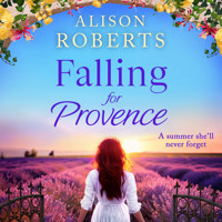 Falling for Provence - A BRAND NEW gorgeous, escapist romance from Alison Roberts for 2024 (Unabridged) - ALISON ROBERTS - Hörbuch