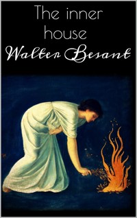 The inner house - Walter Besant - E-Book
