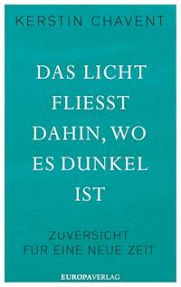Das Licht fliesst dahin, wo es dunkel ist - Kerstin Chavent - E-Book