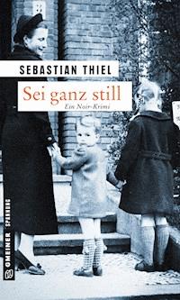 Sei ganz still - Sebastian Thiel - E-Book