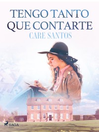 Tengo tanto que contarte - Care Santos - E-Book
