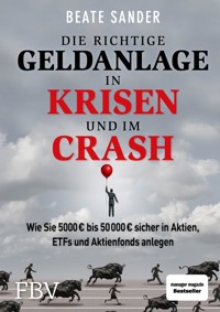 Die richtige Geldanlage in Krisen und im Crash - Beate Sander - E-Book