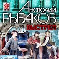 Выстрел - Анатолий Рыбаков - Hörbuch