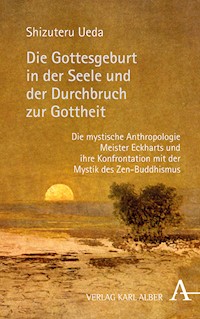 Die Gottesgeburt in der Seele und der Durchbruch zur Gottheit - Shizuteru Ueda - E-Book