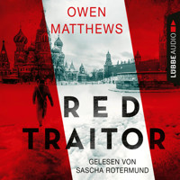 Red Traitor (Gekürzt) - Owen Matthews - Hörbuch