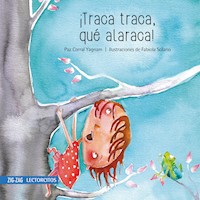 ¡Traca Traca, qué alaraca! - Paz Corral - E-Book