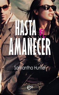 Hasta el amanacer - Samantha Hunter - E-Book