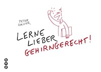 Lerne lieber gehirngerecht! (E-Book) - Peter Gasser - E-Book