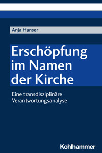 Erschöpfung im Namen der Kirche - Anja Hanser - E-Book