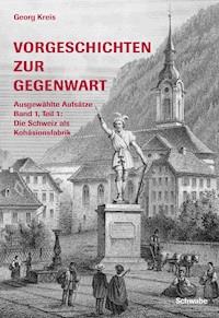 Vorgeschichten zur Gegenwart - Georg Kreis - E-Book