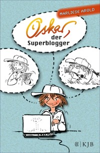 Oskar, der Superblogger - Marliese Arold - E-Book