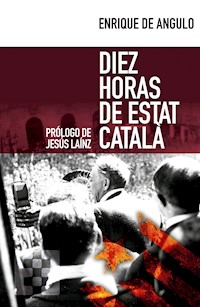 Diez horas de Estat Català - Enrique de Angulo - E-Book
