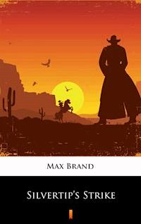 Silvertip’s Strike - Max Brand - E-Book