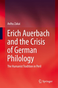 Erich Auerbach and the Crisis of German Philology - Avihu Zakai - E-Book