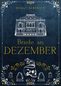 Briefe an Dezember - Holly Alberich - E-Book