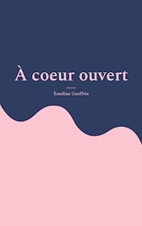 À coeur ouvert - Emeline Geoffrin - E-Book