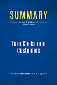 Summary: Turn Clicks into Customers - BusinessNews Publishing - E-Book