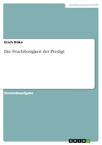 Die Fruchtlosigkeit der Predigt - Erich Böke - E-Book
