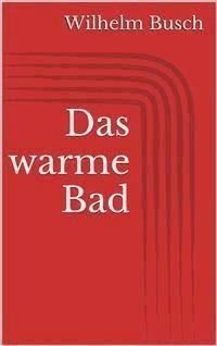 Das warme Bad - Wilhelm Busch - E-Book