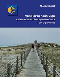 Von Porto nach Vigo - Thomas Schmidt - E-Book